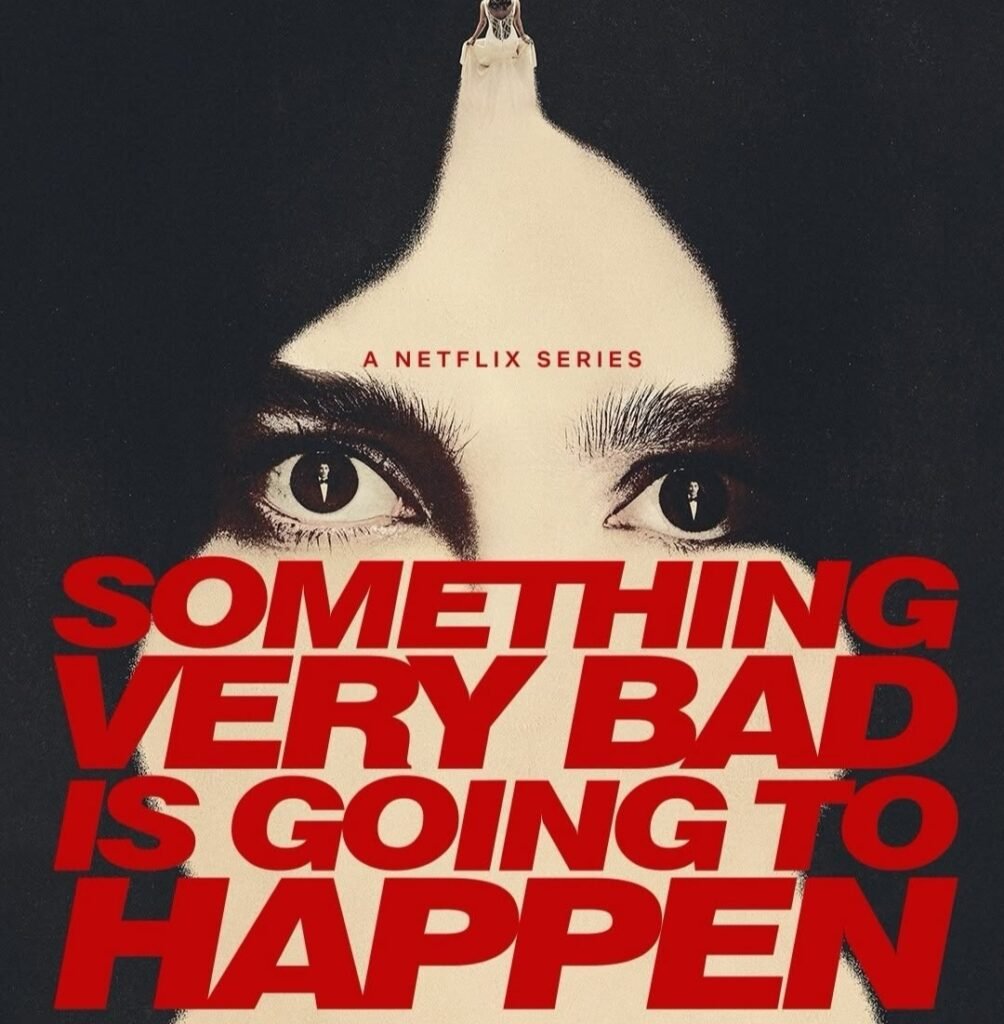 Something Very Bad Is Going to Happen Netflix Horror Series Review